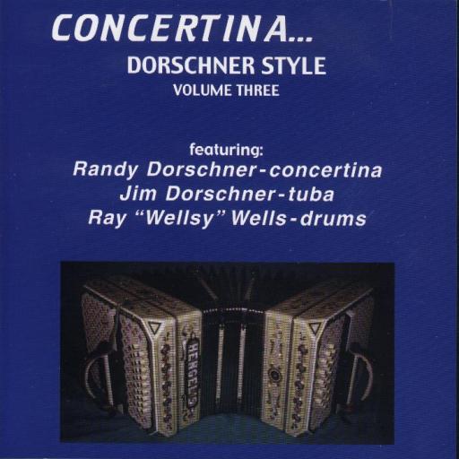 Randy Dorschner " Concertina Dorschner Style " Vol. 3 - Click Image to Close